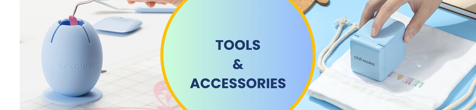 Tools & Accessories - Craft Express